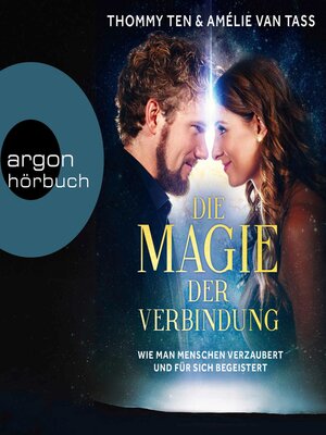 cover image of Die Magie der Verbindung--Wie man Menschen verzaubert und für sich begeistert